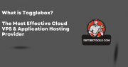 What is Togglebox? The Most Effective Cloud VPS & Application Hosting Provider