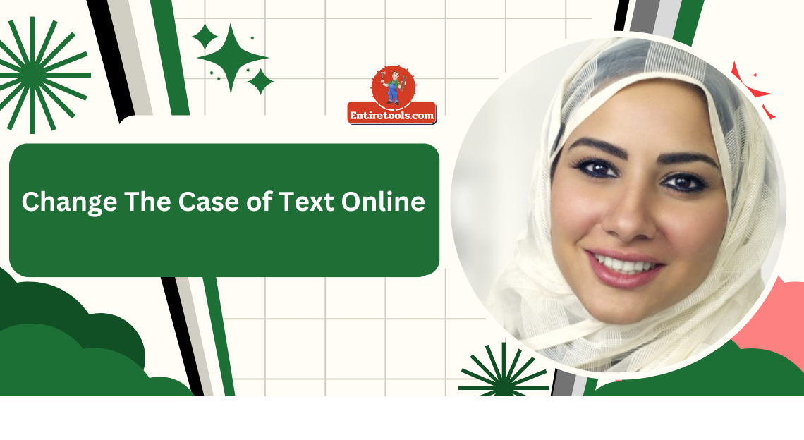 Change The Case of Text Online